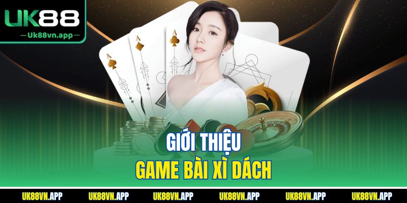 Giới thiệu game bài xì dách